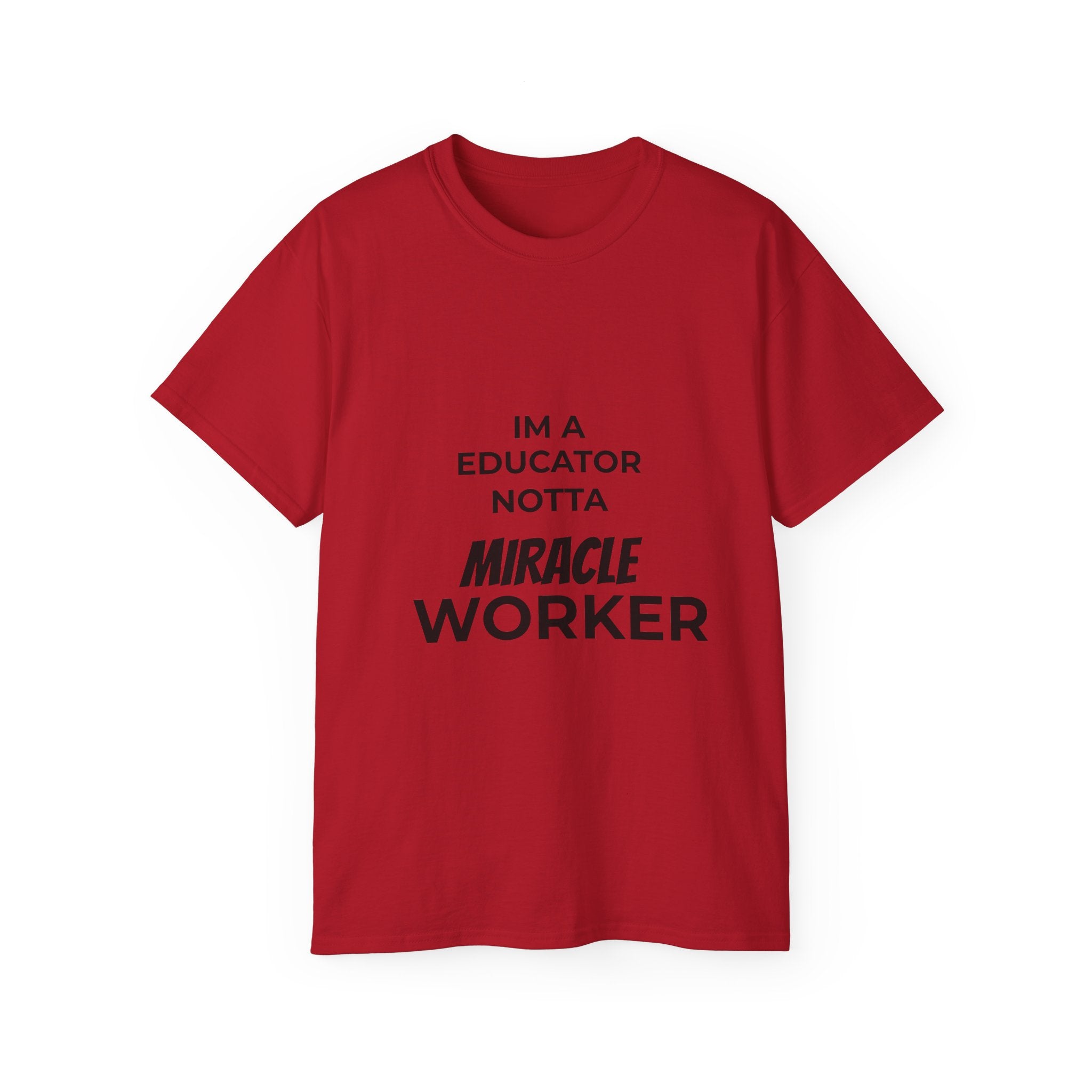 Educator Not A Miracle Worker Cotton Tee