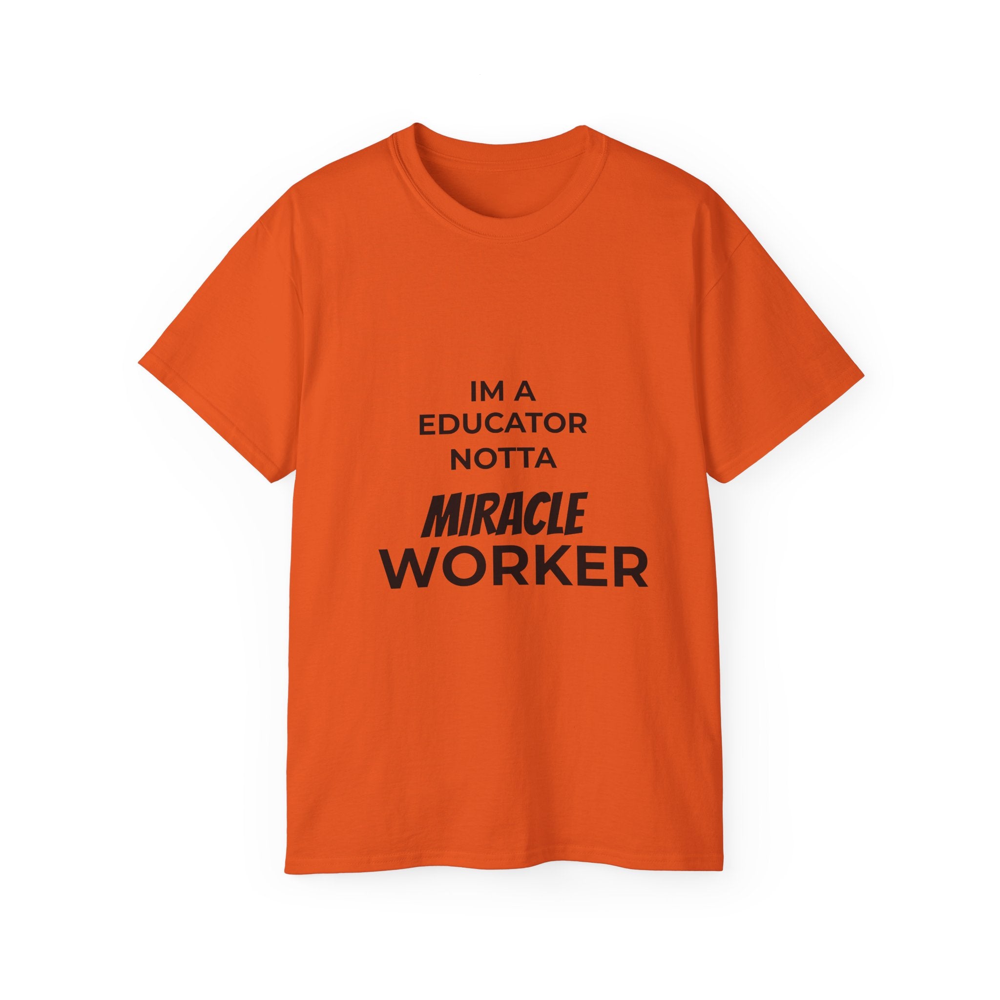 Educator Not A Miracle Worker Cotton Tee