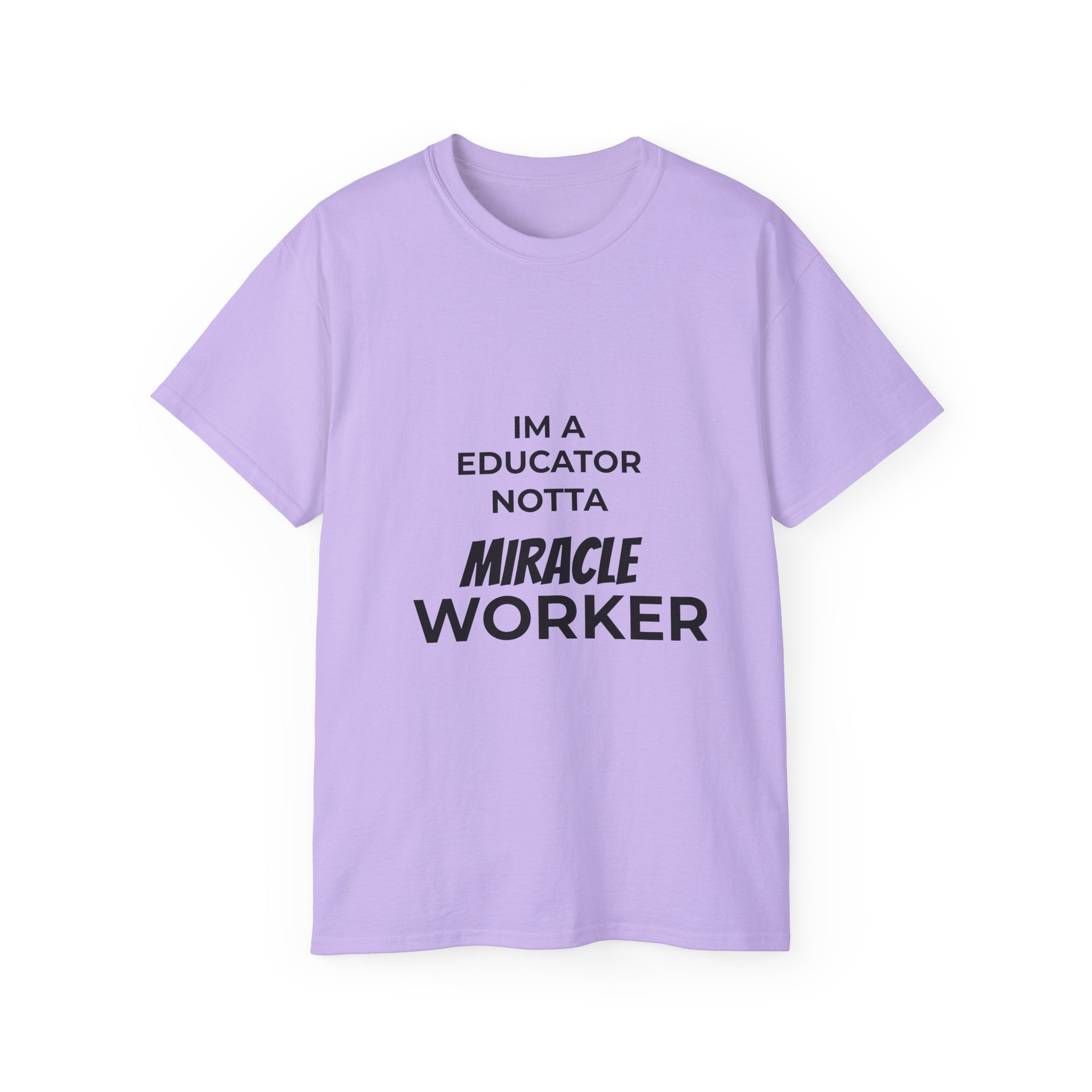 Educator Not A Miracle Worker Cotton Tee