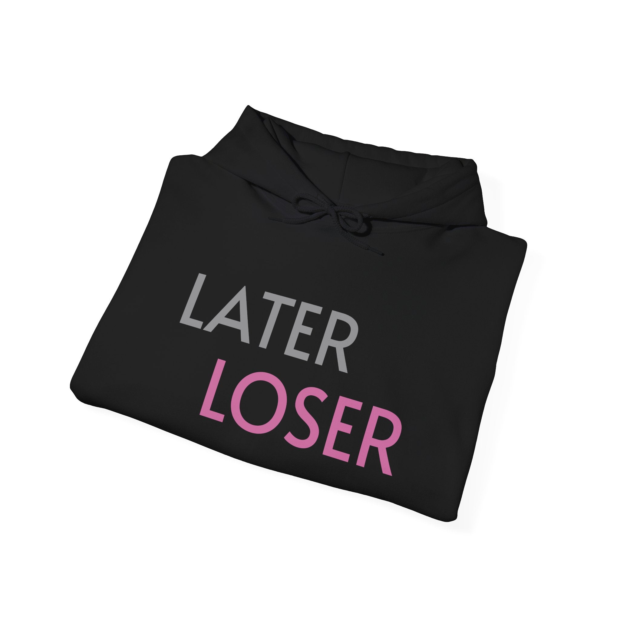 LATER LOSER Unisex Heavy Blend™ Hooded Sweatshirt